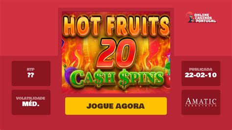Jogar Hot Fruits 20 Cash Spins no modo demo